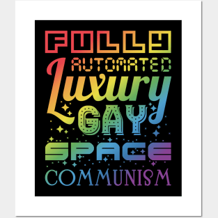 Fully Automated Luxury Gay Space Communism Posters and Art